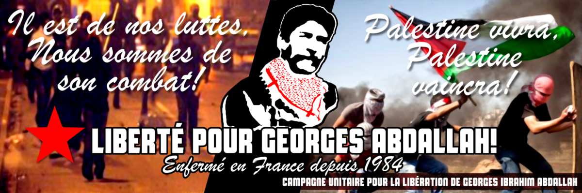 Pour exiger la libération de Georges Ibrahim Abdallah, semaine internationale d'actions du 15 au 22 octobre 2016.